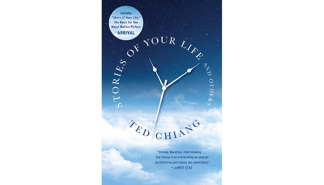 Rapid Reading Rec: 'Stories of Your Life and Others' by Ted Chiang — Books  Are My Third Place