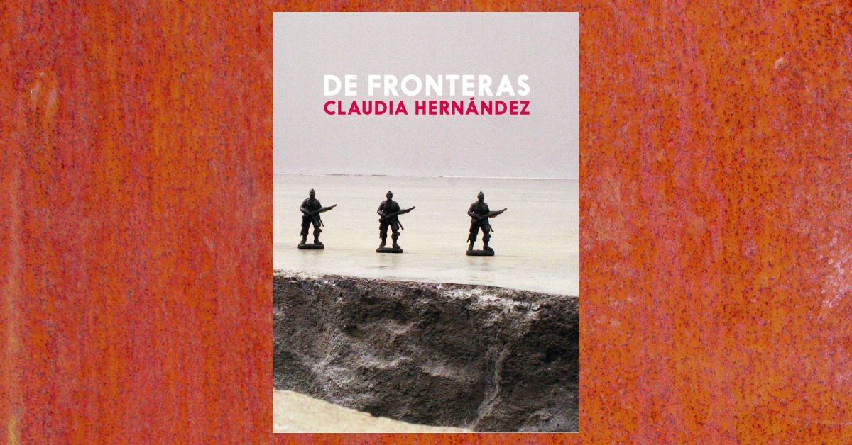The Role of Violence In Claudia Hernandez’s “De Fronteras”